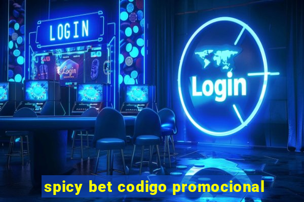 spicy bet codigo promocional